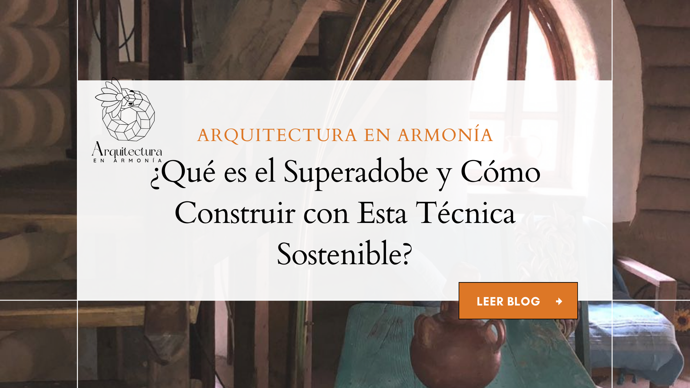 ¿Qué es el Superadobe y Cómo Construir con Esta Técnica Sostenible?